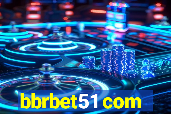 bbrbet51 com